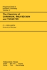 Image for The Chemistry of Chromium, Molybdenum and Tungsten: Pergamon International Library of Science, Technology, Engineering and Social Studies