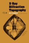 Image for X-Ray Diffraction Topography: International Series in the Science of the Solid State