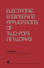Image for Electronic Engineering Applications of Two-Port Networks: Applied Electricity and Electronics Division