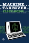 Image for Machine Takeover: The Growing Threat to Human Freedom in a Computer-Controlled Society