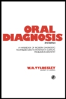 Image for Oral Diagnosis: A Handbook of Modern Diagnostic Techniques Used to Investigate Clinical Problems in Dentistry