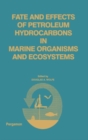 Image for Fate and Effects of Petroleum Hydrocarbons in Marine Ecosystems and Organisms: Proceedings of a Symposium, November 10-12, 1976, Olympic Hotel, Seattle, Washington