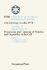 Image for Processing and Turnover of Proteins and Organelles in the Cell: FEBS Federation of European Biochemical Societies: 12th Meeting, Dresden, 1978