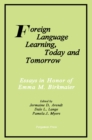 Image for Foreign Language Learning, Today and Tomorrow: Essays in Honor of Emma M. Birkmaier