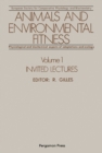 Image for Animals and Environmental Fitness: Physiological and Biochemical Aspects of Adaptation and Ecology: Invited Lectures : Vol.1,