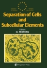 Image for Separation of Cells and Subcellular Elements: Proceedings of a Meeting Organised by EFRAC (European Working Party for the Separation and Detection of Biological Fractions), Sponsored by the Committee for Science and Technology of the Council of Europe, Brussels, 4-5 May 1979
