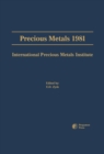 Image for Precious Metals 1981: Proceedings of the Fifth International Precious Metals Institute Conference, Held in Providence, Rhode Island, June 2-5, 1981