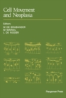 Image for Cell Movement and Neoplasia: Proceedings of the Annual Meeting of the Cell Tissue and Organ Culture Study Group, Held at the Janssen Research Foundation, Beerse, Belgium, May 1979