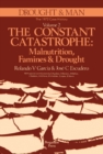 Image for The Constant Catastrophe: Malnutrition, Famines and Drought : v. 2,