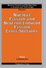 Image for Nuclear Fission and Neutron-Induced Fission Cross-Sections: A Nuclear Energy Agency Nuclear Data Committee (OECD) Series: Neutron Physics and Nuclear Data in Science and Technology