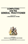 Image for Computers and the General Practitioner: Proceedings of the GP-Info Symposium, London, 1980