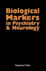 Image for Biological Markers in Psychiatry and Neurology: Proceedings of a Conference Held at the Ochsner Clinic, New Orleans, on May 8-10, 1981