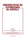 Image for Perspectives in Hydrogen in Metals: Collected Papers on the Effect of Hydrogen on the Properties of Metals and Alloys