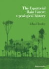 Image for The Equatorial Rain Forest: A Geological History