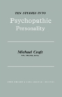 Image for Ten Studies Into Psychopathic Personality: A Report to the Home Office and the Mental Health Research Fund