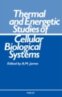 Image for Thermal and Energetic Studies of Cellular Biological Systems