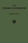 Image for The Tuberculous Process: A Conception and a Therapy