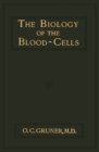Image for The Biology of the Blood-Cells: With a Glossary of Haematological Terms