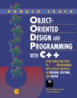 Image for Object-Oriented Design and Programming with C++: Your Hands-On Guide to C++ Programming, with Special Emphasis on Design, Testing, and Reuse