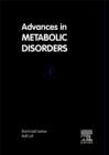 Image for Advances in Metabolic Disorders: Including the Proceedings of a Symposium on Insulin, Held at the City of Hope Medical Center, Duarte, California, 1972