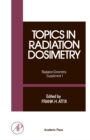 Image for Topics in Radiation Dosimetry: Radiation Dosimetry, Vol. 1