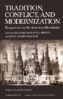 Image for Tradition, Conflict, and Modernization: Perspectives on the American Revolution