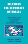 Image for Solutions for Networked Databases: How to Move from Heterogeneous Structures to Federated Concepts