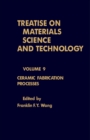 Image for Ceramic Fabrication Processes: Treatise on Materials Science and Technology, Vol. 9