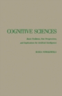 Image for Cognitive Sciences: Basic Problems, New Perspectives, and Implications for Artificial Intelligence