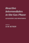 Image for Reactive Intermediates in the Gas Phase: Generation and Monitoring