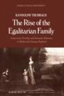 Image for The Rise of the Egalitarian Family: Aristocratic Kinship and Domestic Relations in Eighteenth-Century England