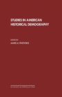 Image for Studies in American Historical Demography: Studies in Population
