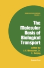 Image for The Molecular Basis of Biological Transport: Proceedings of the Miami Winter Symposia, January 10-11, 1972, Organized by the Department of Biochemistry, University of Miami School of Medicine, Miami, Florida
