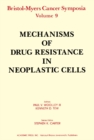 Image for Mechanisms of Drug Resistance in Neoplastic Cells: Bristol-Myers Cancer Symposia, Vol. 9