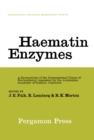 Image for Haematin Enzymes: A Symposium of the International Union of Biochemistry Organized by the Australian Academy of Science Canberra