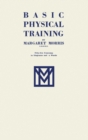 Image for Basic Physical Training: Fifty-Five Exercises in Diagrams and in Words