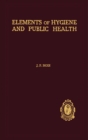 Image for Elements of Hygiene and Public Health: For the Use of Medical Students and Practitioners