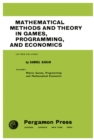 Image for Mathematical Methods and Theory in Games, Programming, and Economics: Matrix Games, Programming, and Mathematical Economics