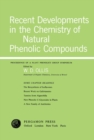 Image for Recent Developments in the Chemistry of Natural Phenolic Compounds: Proceedings of the Plant Phenolics Group Symposium