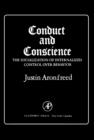 Image for Conduct and Conscience: The Socialization of Internalized Control Over Behavior