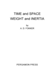Image for Time and Space Weight and Inertia: A Chronogeometrical Introduction to Einstein&#39;s Theory