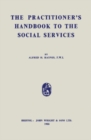 Image for The Practitioner&#39;s Handbook to the Social Services