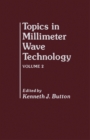 Image for Topics in Millimeter Wave Technology: Volume 2