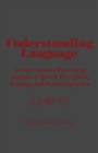 Image for Understanding Language: An Information-Processing Analysis of Speech Perception, Reading, and Psycholinguistics