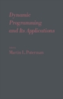 Image for Dynamic Programming and Its Applications: Proceedings of the International Conference on Dynamic Programming and Its Applications, University of British Columbia, Vancouver, British Columbia, Canada, April 14-16, 1977