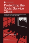 Image for Protecting the Social Service Client: Legal and Structural Controls on Official Discretion