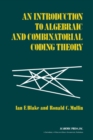 Image for An Introduction to Algebraic and Combinatorial Coding Theory