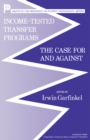 Image for Income-Tested Transfer Programs: The Case for and Against