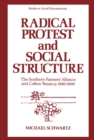 Image for Radical Protest and Social Structure: The Southern Farmers&#39; Alliance and Cotton Tenancy, 1880-1890