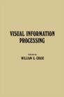 Image for Visual Information Processing: Proceedings of the Eighth Annual Carnegie Symposium on Cognition, Held at the Carnegie-Mellon University, Pittsburgh, Pennsylvania, May 19, 1972